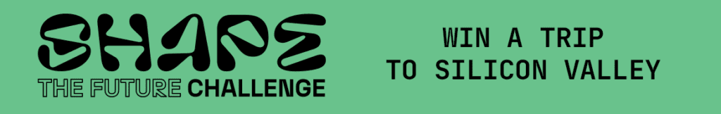 Join the Shape the Future Challenge.
